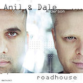 Anil Chawla & Dale Anderson "Roadhouse"