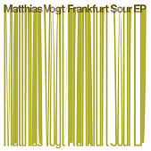 Matthias Vogt "Frankfurt Sour EP"