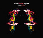 Future Funk Squad Audio Damage Future Funk Squad set to cause 'Audio Damage'